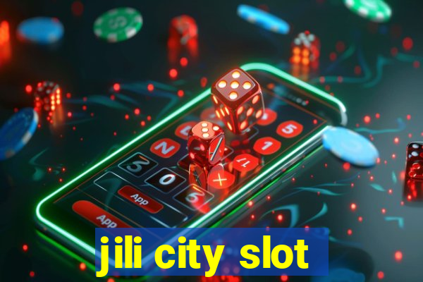 jili city slot