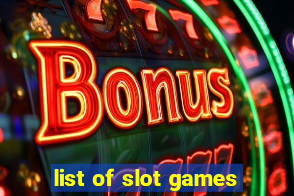 list of slot games