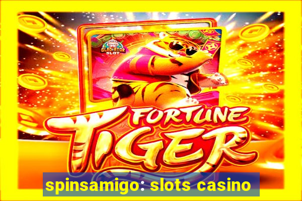 spinsamigo: slots casino