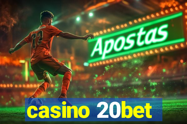 casino 20bet