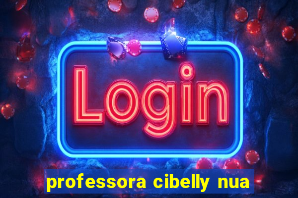 professora cibelly nua