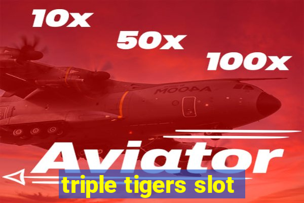 triple tigers slot