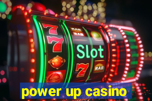 power up casino