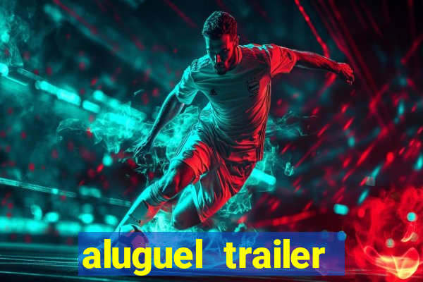 aluguel trailer porto alegre