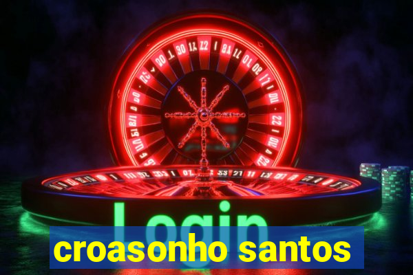 croasonho santos