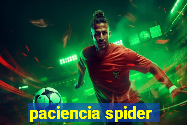 paciencia spider