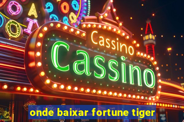 onde baixar fortune tiger