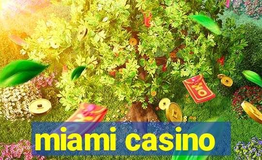 miami casino