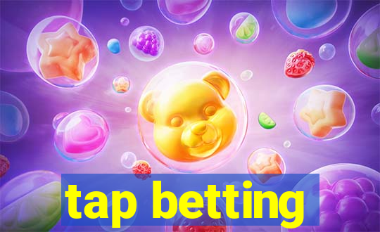 tap betting