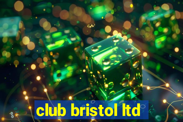 club bristol ltd