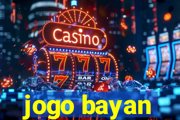 jogo bayan