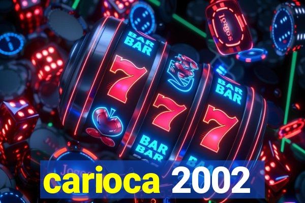 carioca 2002