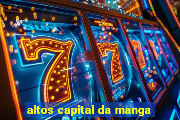 altos capital da manga