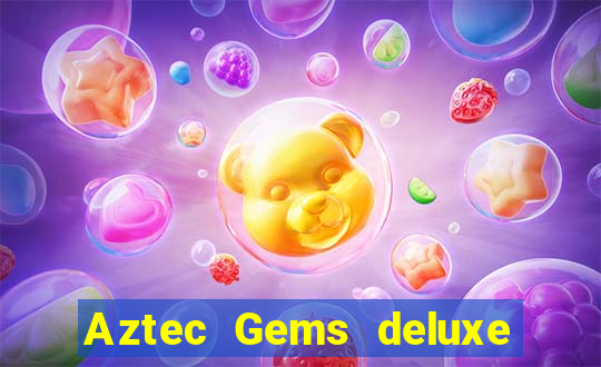 Aztec Gems deluxe (pragmatic play) aztec gems deluxe (pragmatic