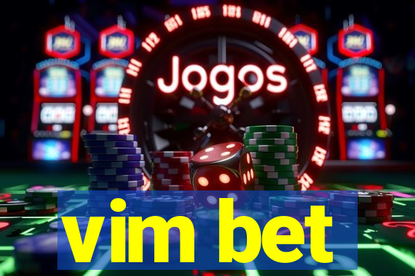 vim bet