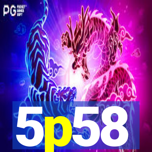 5p58