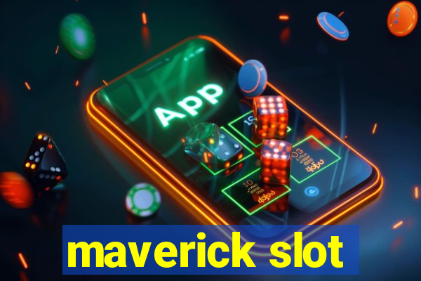 maverick slot