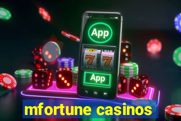 mfortune casinos