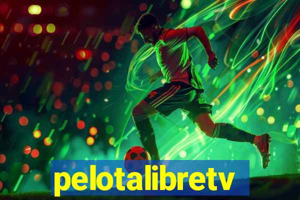 pelotalibretv