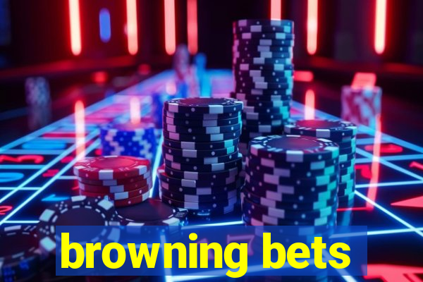 browning bets