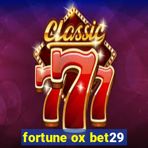 fortune ox bet29