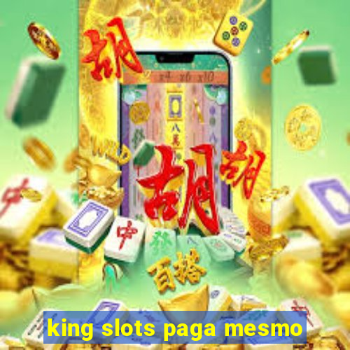 king slots paga mesmo