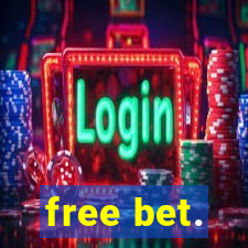 free bet.