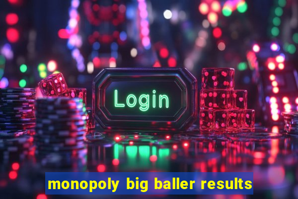 monopoly big baller results