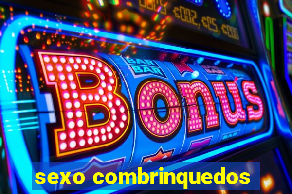 sexo combrinquedos