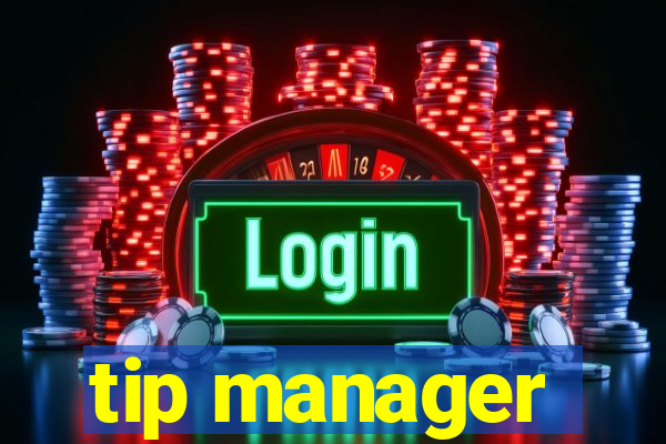 tip manager