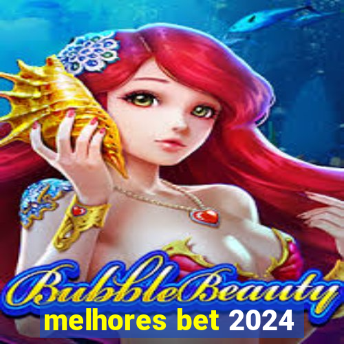 melhores bet 2024