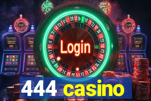 444 casino