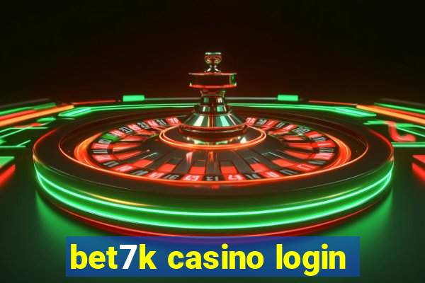 bet7k casino login