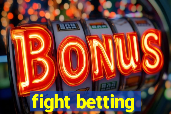 fight betting