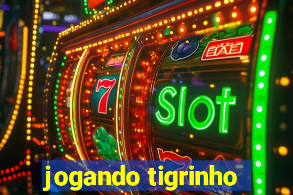 jogando tigrinho