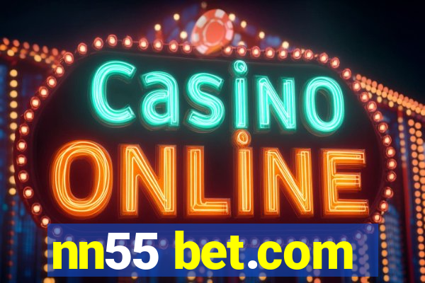 nn55 bet.com