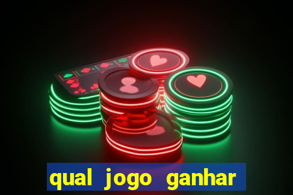 qual jogo ganhar dinheiro sem depositar nada