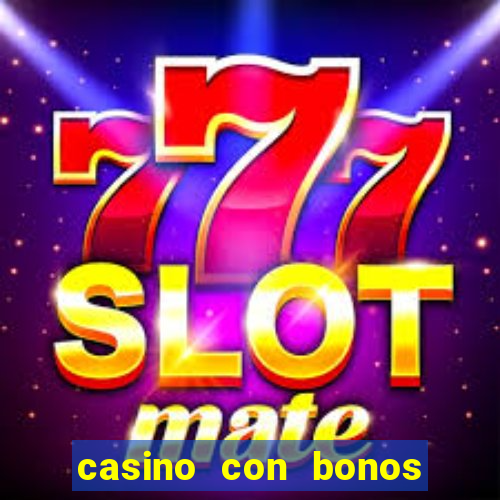 casino con bonos sin deposito