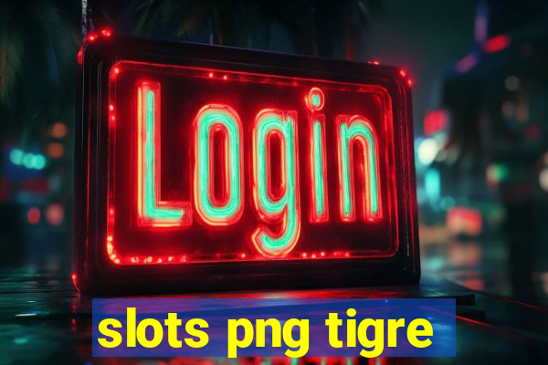 slots png tigre