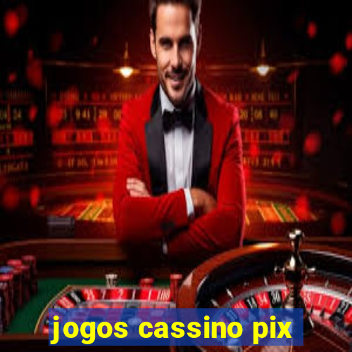 jogos cassino pix