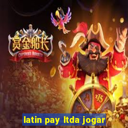 latin pay ltda jogar