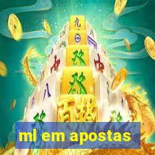 ml em apostas