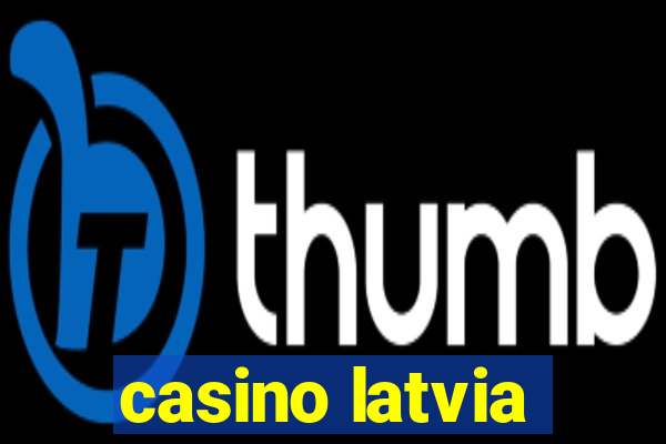 casino latvia