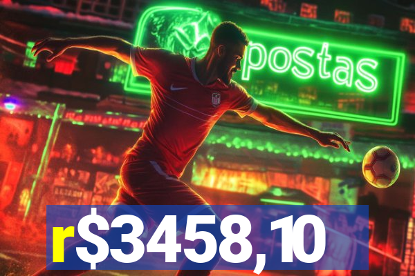 r$3458,10