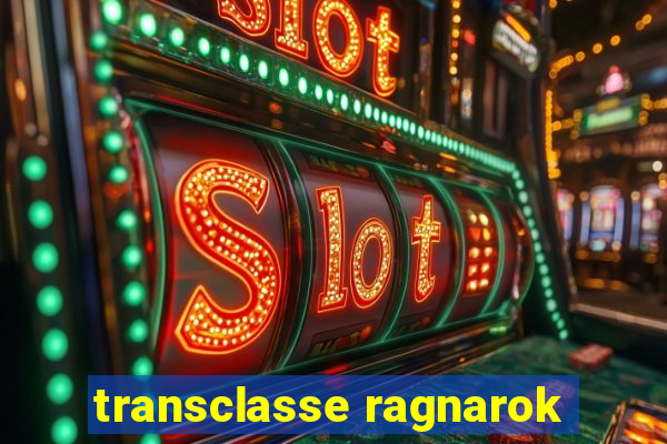 transclasse ragnarok