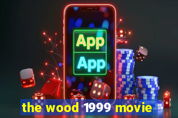 the wood 1999 movie