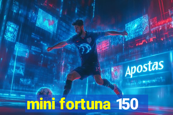 mini fortuna 150