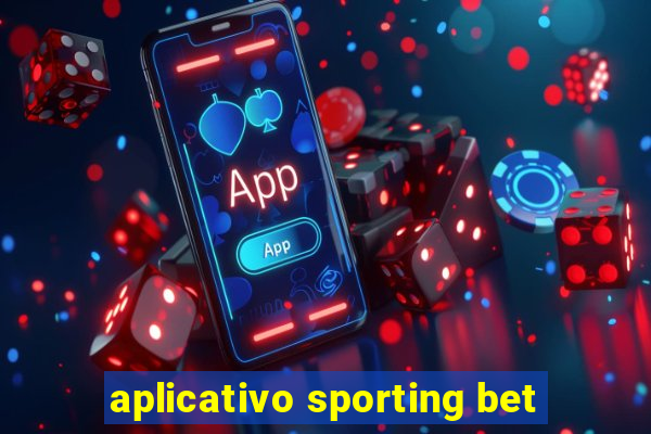 aplicativo sporting bet