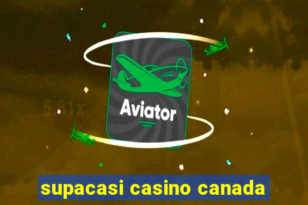 supacasi casino canada