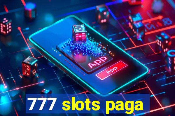 777 slots paga